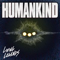 Humankind - Living Legends (Explicit)