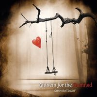 John Batdorf - Anthem for the Damned