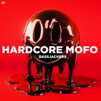 Bassjackers - Hardcore MOFO (Explicit)