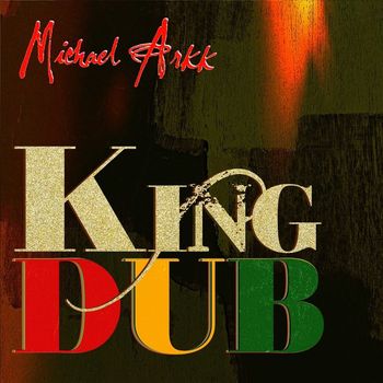 Michael Arkk - King Dub