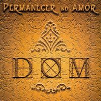 Banda Dom - Permanecer no Amor