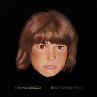 Antonio Orozco - Te Estaba Esperando