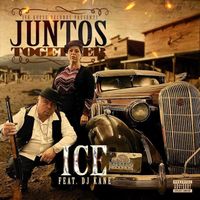 Ice - Juntos Together (feat. DJ Kane) (Explicit)