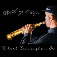 Robert Cunningham Jr. - Stretching It Out