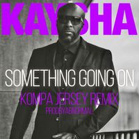 Kaysha - Something Going on (ProdByAbnormal Kompa Jersey Remix)