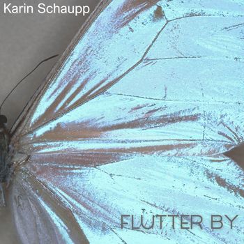 Karin Schaupp - Flutter By