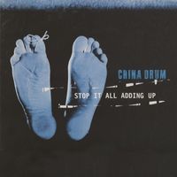 China Drum - Stop It All Adding Up