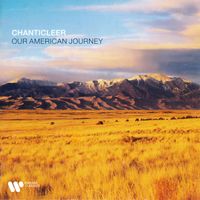 Chanticleer - Our American Journey
