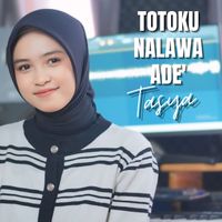 Tasya - Totoku Nalawa Ade'