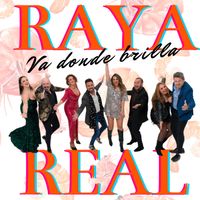 Raya Real - Va Donde Brilla
