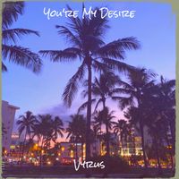 Vyrus - You're My Desire