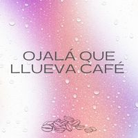 Yas Cepeda - Ojalá Que Llueva Café (Radio Edit)
