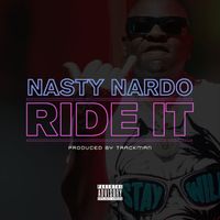 NASTY NARDO - Ride It (Explicit)