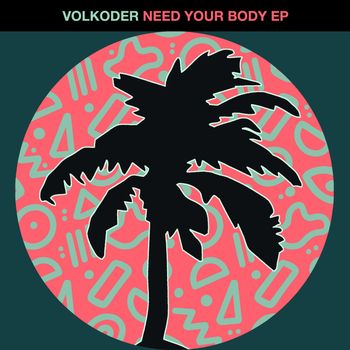 Volkoder - Need Your Body