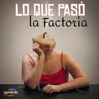 La Factoria - Por amarlo a Usted