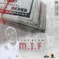 Tishaine - MIF (Millions In Future [Explicit])