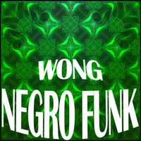 Wong - Negro Funk (Explicit)