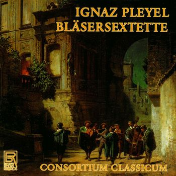 Consortium Classicum - Pleyel: Wind Sextets