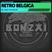 Retro Belgica - Back To Fuck Up (Explicit)