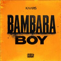 Kaaris - Bambara Boy (Explicit)