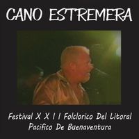 Cano Estremera - Festival X X I I Folclorico Del Litoral Pacifico De Buenaventura (En Vivo)