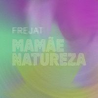 Frejat - Mamãe Natureza