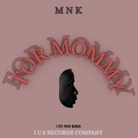 MNK - For Mommy