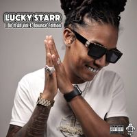 Lucky Starr - I Do It All Vol 1: Bounce Edition (Explicit)