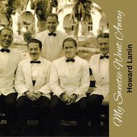 Howard Lanin - My Sweetie Went Away
