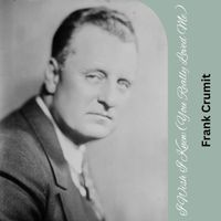 Frank Crumit - I Wish I Knew (You Really Loved Me)