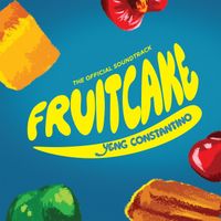 Yeng Constantino - Fruitcake (Original Soundtrack from "Fruitcake")