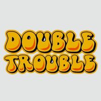 Double Trouble - Opening