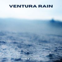 Arthur Dobrucki - Ventura Rain
