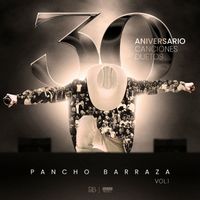 Pancho Barraza - Mis 30 Aniversario (Vol. 1)