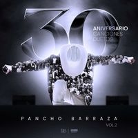 Pancho Barraza - Mis 30 Aniversario (Vol. 2)