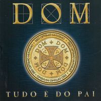 Banda Dom - Tudo é do Pai