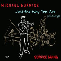 Michael Supnick - Just the Way You Are (Swing)