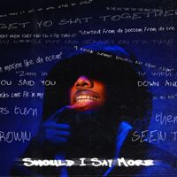 Laray Da Savage - Should I Say More (Explicit)