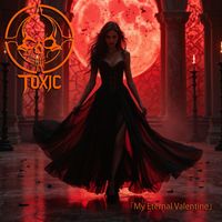 Toxic - My Eternal Valentine (Explicit)