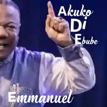 Emmanuel - Akuko Di Ebube
