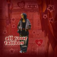 Cam - All Your Tattoos