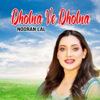 Nooran Lal - Dholna Ve Dholna
