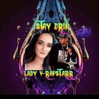 Lady V - Stay Drip (feat. Rapstarr) (Explicit)