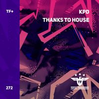 KPD - Thanks to House (Extended Mix)
