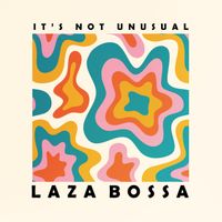 Laza Bossa - It's Not Unusual