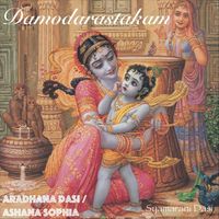 Ashana Sophia - Damodarastakam