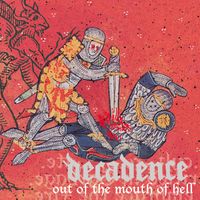 Decadence - Out of the Mouth of Hell (Explicit)