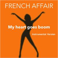 French Affair - My Heart Goes Boom