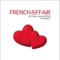 French Affair - My Heart Goes Boom (La Di Da Da) (Reloaded)