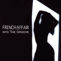 French Affair - Into The Groove